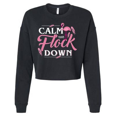 Calm The Flock Down Funny Pink Flamingo Bird Lovers Summer Cropped Pullover Crew