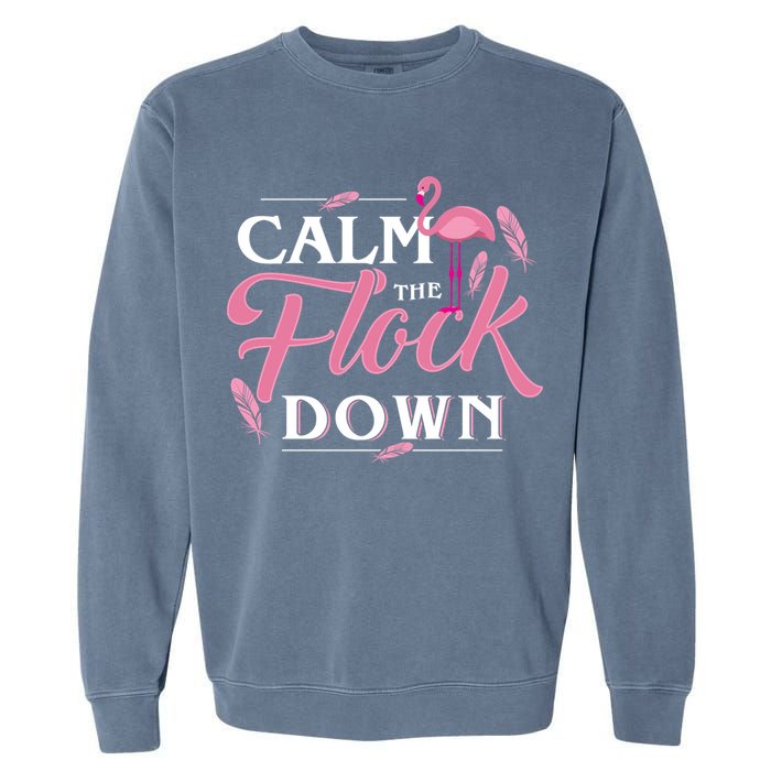 Calm The Flock Down Funny Pink Flamingo Bird Lovers Summer Garment-Dyed Sweatshirt