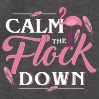 Calm The Flock Down Funny Pink Flamingo Bird Lovers Summer Vector Backpack