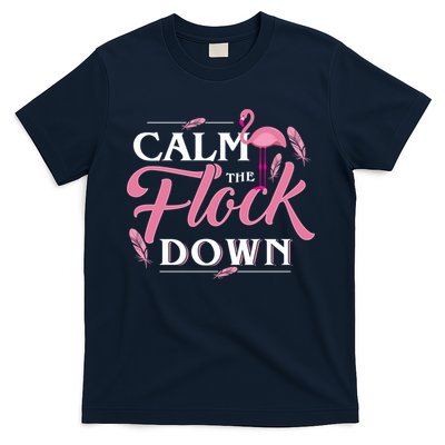 Calm The Flock Down Funny Pink Flamingo Bird Lovers Summer T-Shirt