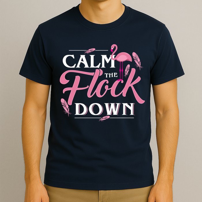 Calm The Flock Down Funny Pink Flamingo Bird Lovers Summer T-Shirt