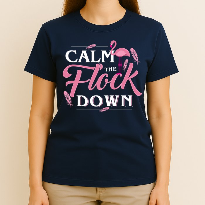 Calm The Flock Down Funny Pink Flamingo Bird Lovers Summer T-Shirt