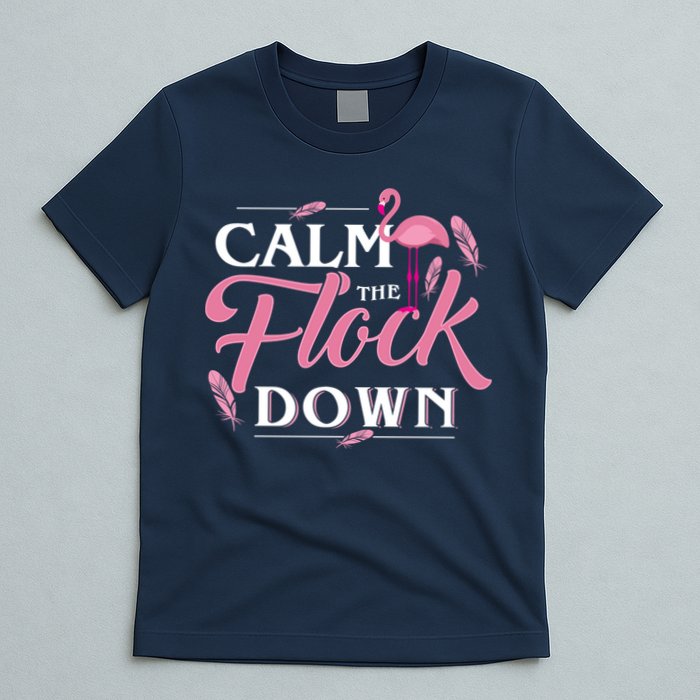 Calm The Flock Down Funny Pink Flamingo Bird Lovers Summer T-Shirt