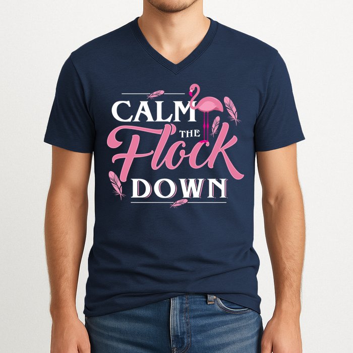 Calm The Flock Down Funny Pink Flamingo Bird Lovers Summer V-Neck T-Shirt