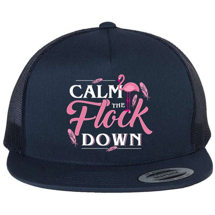 Calm The Flock Down Funny Pink Flamingo Bird Lovers Summer Flat Bill Trucker Hat