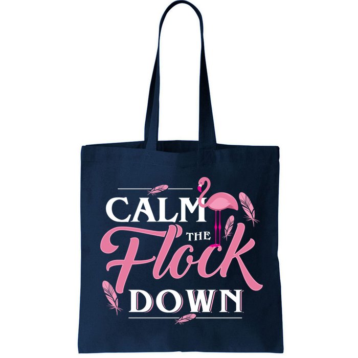 Calm The Flock Down Funny Pink Flamingo Bird Lovers Summer Bag