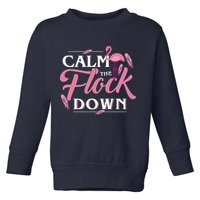 Calm The Flock Down Funny Pink Flamingo Bird Lovers Summer Toddler Sweatshirt