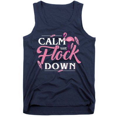Calm The Flock Down Funny Pink Flamingo Bird Lovers Summer Tank Top