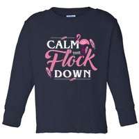 Calm The Flock Down Funny Pink Flamingo Bird Lovers Summer Toddler Long Sleeve Shirt