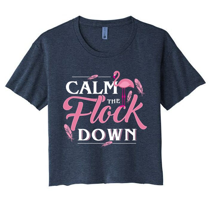 Calm The Flock Down Funny Pink Flamingo Bird Lovers Summer Crop Top