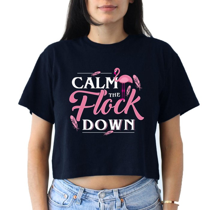 Calm The Flock Down Funny Pink Flamingo Bird Lovers Summer Crop Top