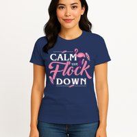 Calm The Flock Down Funny Pink Flamingo Bird Lovers Summer Womens T-Shirt