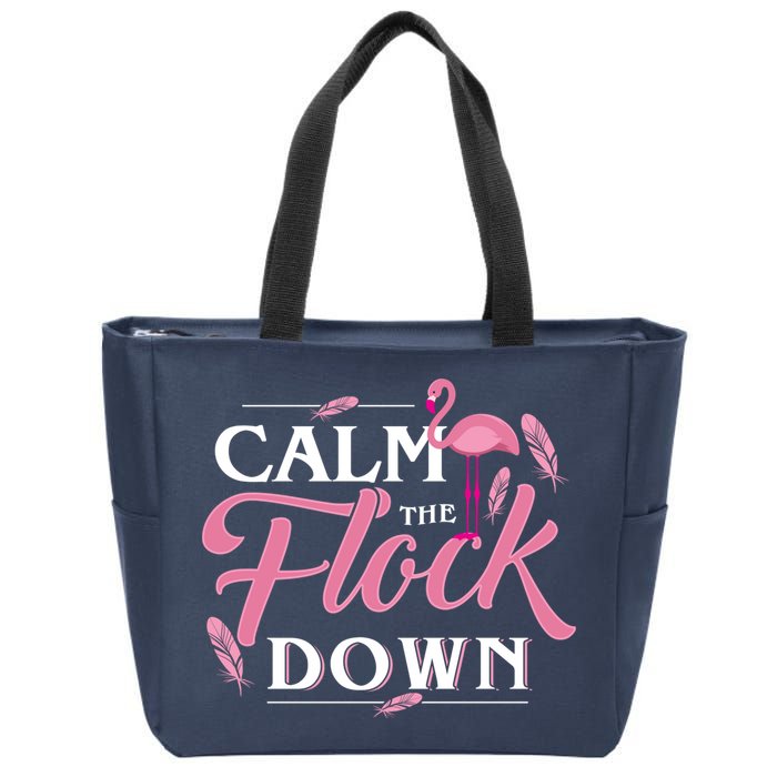 Calm The Flock Down Funny Pink Flamingo Bird Lovers Summer Zip Tote Bag