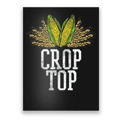 Crop Top Farm Pun Corn Farming Agriculture Funny Farmer Poster