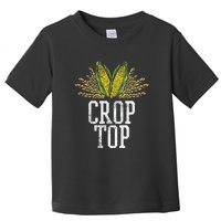 Crop Top Farm Pun Corn Farming Agriculture Funny Farmer Toddler T-Shirt