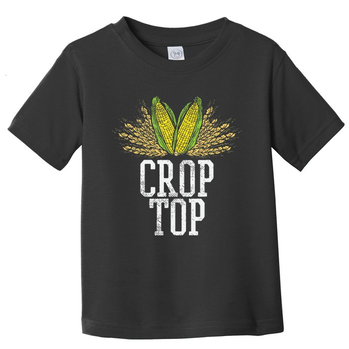 Crop Top Farm Pun Corn Farming Agriculture Funny Farmer Toddler T-Shirt