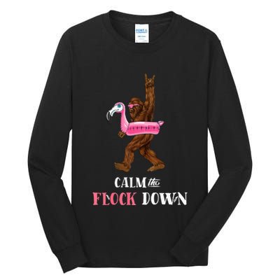 Calm The Flock Down Funny Pool Party Bigfoot Flamingo Tall Long Sleeve T-Shirt