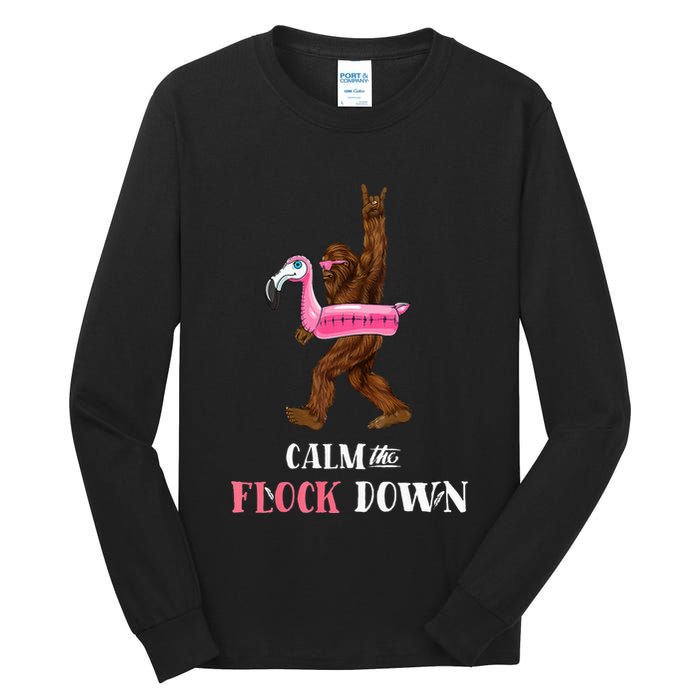 Calm The Flock Down Funny Pool Party Bigfoot Flamingo Tall Long Sleeve T-Shirt