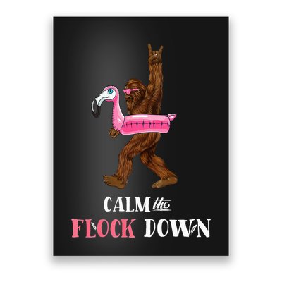 Calm The Flock Down Funny Pool Party Bigfoot Flamingo Poster
