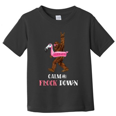 Calm The Flock Down Funny Pool Party Bigfoot Flamingo Toddler T-Shirt