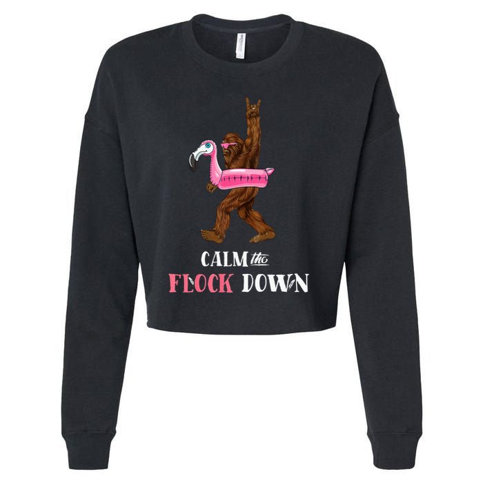 Calm The Flock Down Funny Pool Party Bigfoot Flamingo Cropped Pullover Crew