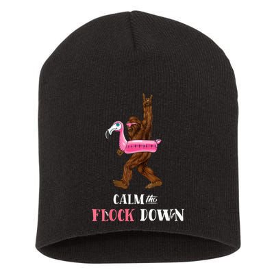 Calm The Flock Down Funny Pool Party Bigfoot Flamingo Short Acrylic Beanie