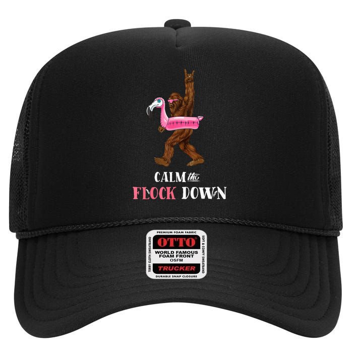 Calm The Flock Down Funny Pool Party Bigfoot Flamingo High Crown Mesh Back Trucker Hat