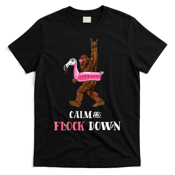 Calm The Flock Down Funny Pool Party Bigfoot Flamingo T-Shirt