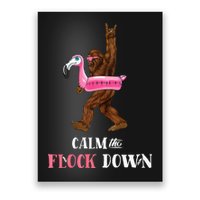 Calm The Flock Down Funny Pool Party Bigfoot Flamingo Poster