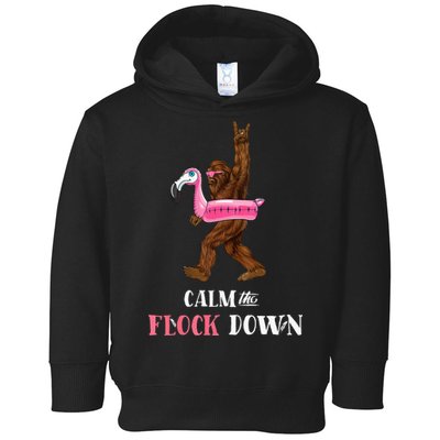 Calm The Flock Down Funny Pool Party Bigfoot Flamingo Toddler Hoodie