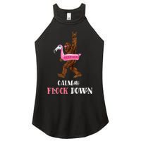 Calm The Flock Down Funny Pool Party Bigfoot Flamingo Women's Perfect Tri Rocker Tank