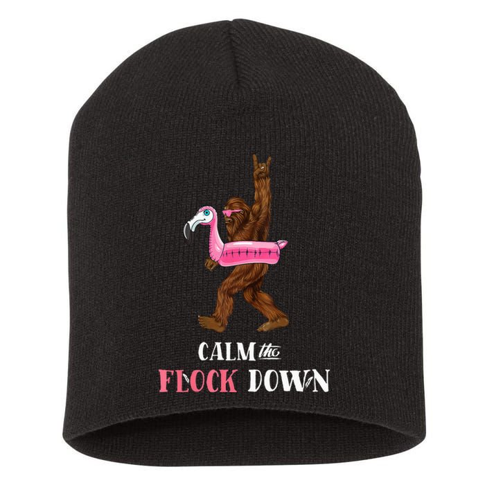 Calm The Flock Down Funny Pool Party Bigfoot Flamingo Short Acrylic Beanie