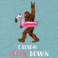 Calm The Flock Down Funny Pool Party Bigfoot Flamingo Sueded Cloud Jersey T-Shirt
