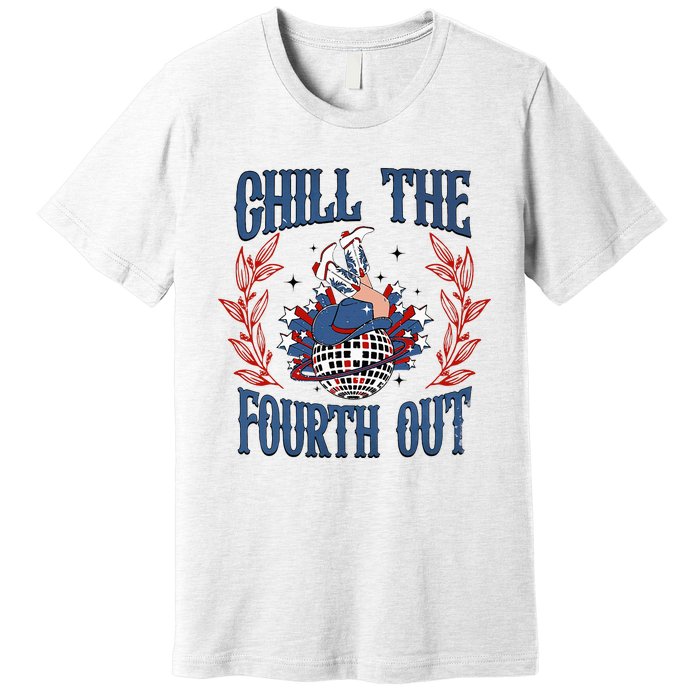 Chill The Fourth Out Vintage Cowgirl 4th Of July Premium T-Shirt