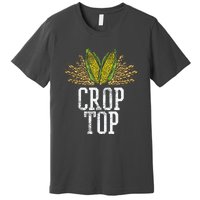 Crop Top Farm Pun Corn Farming Agriculture Funny Farmer Premium T-Shirt