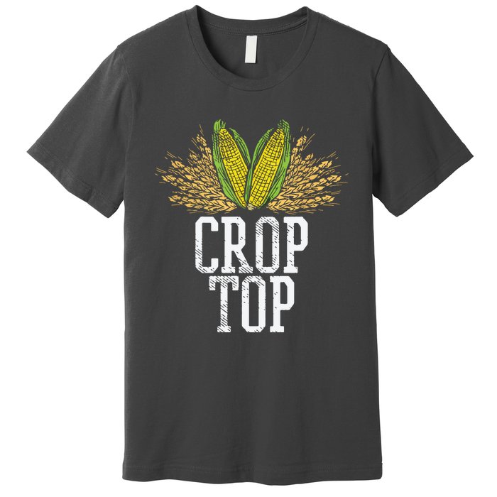 Crop Top Farm Pun Corn Farming Agriculture Funny Farmer Premium T-Shirt