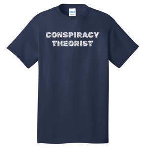 Conspiracy Theorist Funny Government Gift Tall T-Shirt