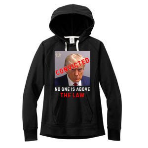 Convicted Trump Guilty Lock Him Up No One Is Above The Law Women's Fleece Hoodie