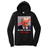 Convicted Trump Guilty Lock Him Up No One Is Above The Law Women's Pullover Hoodie