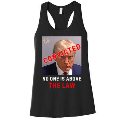 Convicted Trump Guilty Lock Him Up No One Is Above The Law Women's Racerback Tank