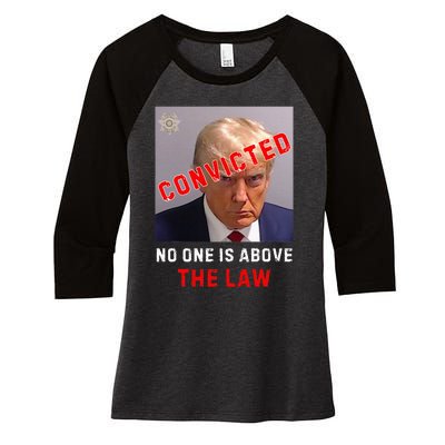 Convicted Trump Guilty Lock Him Up No One Is Above The Law Women's Tri-Blend 3/4-Sleeve Raglan Shirt