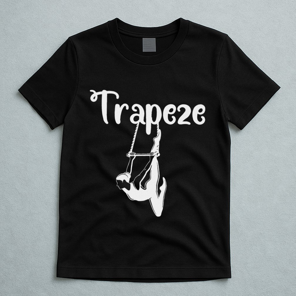 Circus Trapeze Gifts Trapeze Artist Costume T-Shirt