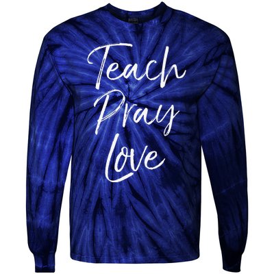 Christian Teaching Gift Teachers Homeschool Teach Pray Love Tie-Dye Long Sleeve Shirt