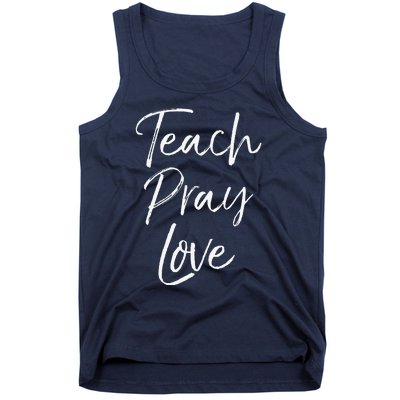 Christian Teaching Gift Teachers Homeschool Teach Pray Love Tank Top