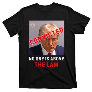 Convicted Trump Guilty Lock Him Up No One Is Above The Law T-Shirt