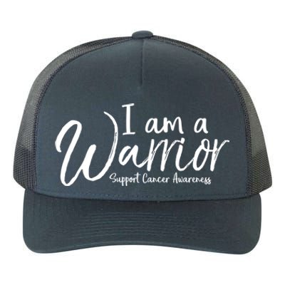 Cancer Treatt Gift For Cancer Patients I Am A Warrior Cool Gift Yupoong Adult 5-Panel Trucker Hat