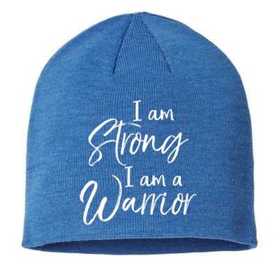 Cancer Treatt Gift Survivor I Am Strong I Am A Warrior Gift Sustainable Beanie