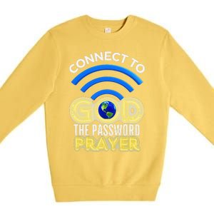 Connect To God Wifi Password Is Prayer Premium Crewneck Sweatshirt