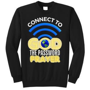 Connect To God Wifi Password Is Prayer Sweatshirt