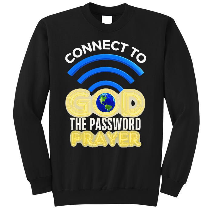 Connect To God Wifi Password Is Prayer Sweatshirt